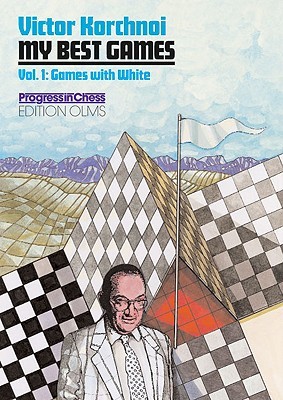 My Best Games, Vol. 1: Games with White (Hardcover)