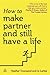 How to Make Partner and Still Have a Life