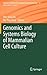 Genomics and Systems Biology of Mammalian Cell Culture (Advances in Biochemical Engineering/Biotechnology, 127)