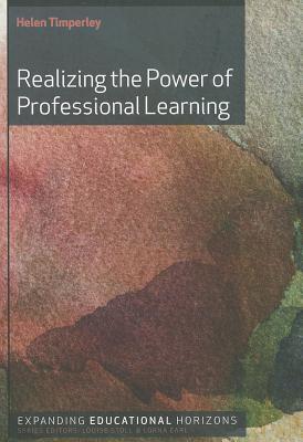 Realizing the power of professional learning (Expanding Educational Horizons (Quality))