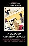 A Guide to Charter Schools: Research and Practical Advice for Educators A Guide to Charter Schools: Research and Practical Advice for Educators
