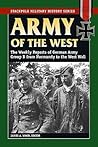 Army of the West: The Weekly Reports of German Army Group B From Normandy to the West Wall (Stackpole Military History Series)