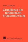 Grundlagen der funktionalen Programmierung (XLeitfäden der Informatik) (German Edition)