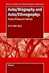 Auto/Biography and Auto/Ethnography: Praxis of Research Method (Bold Visions in Educational Research, 2)