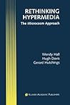 Rethinking Hypermedia: The Microcosm Approach (Electronic Publishing Series) Rethinking Hypermedia: The Microcosm Approach (Electronic Publishing Series)