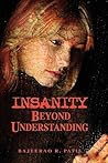 Insanity: Beyond Understanding