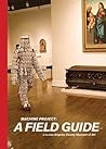 Machine Project: A Field Guide to the Los Angeles County Museum of Art Machine Project: A Field Guide to the Los Angeles County Museum of Art