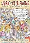 The Jerk with the Cell Phone: A Survival Guide for the Rest of Us