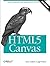 HTML5 Canvas: Native Interactivity and Animation for the Web