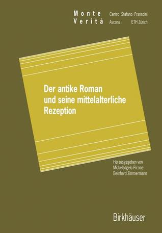 Der antike Roman und seine mittelalterliche Rezeption (Monte Verita)