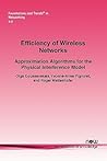 Efficiency of Wireless Networks: Approximation Algorithms for the Physical Interference Model
