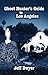 Ghost Hunter's Guide to Los Angeles by Jeff Dwyer Ghost Hunter's Guide to Los Angeles by Jeff Dwyer