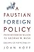 Faustian Foreign Policy Wilson-Bush by Joan Hoff