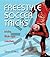 Freestyle Soccer Tricks: Tricks, Flick-ups, Catches