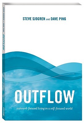 Outflow: outward-focused living in a self-focused world (Paperback)
