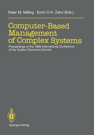 Computer-Based Management of Complex Systems: Proceedings of the 1989 International Conference of the System Dynamics Society, Stuttgart, July 10–14, 1989 (Paperback)
