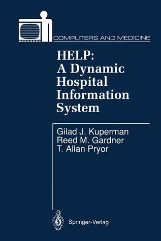 HELP: A Dynamic Hospital Information System (Computers and Medicine)