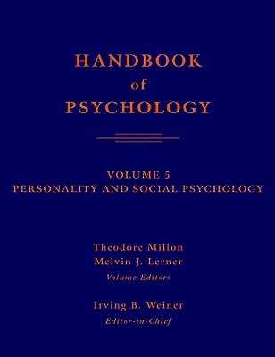 Handbook of Psychology: Personality and Social Psychology (Hardcover)