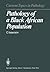 Pathology of a Black African Population (Current Topics in Pathology)