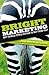Bright Marketing: Why Should People Bother to Buy from You?