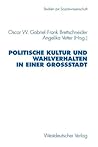 Politische Kultur und Wahlverhalten in einer Großstadt (Studien zur Sozialwissenschaft) (German Edition)
