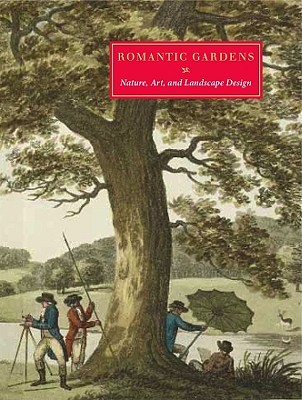 Romantic Gardens: Nature, Art, and Landscape Design (Hardcover)
