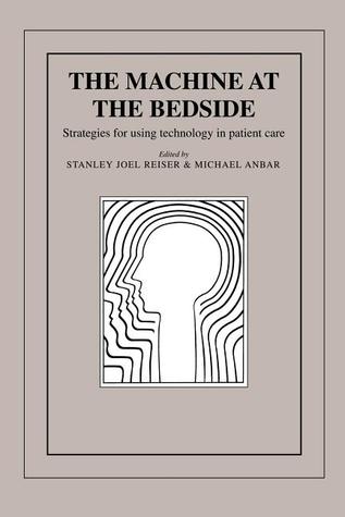 The Machine at the Bedside: Strategies for Using Technology in Patient Care