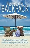 Business in a Backpack: A Step-by-Step Guide to Building a Business While Traveling the World