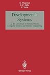 Developmental SystemS: At the Crossroads of System Theory, Computer Science, and Genetic Engineering