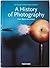 A History of Photography. From 1839 to the Present (Bibliotheca Universalis)