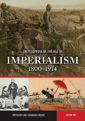 Encyclopedia of the Age of Imperialism, 1800-1914: 2 volumes (Hardcover)