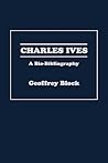 Charles Ives: A Bio-Bibliography
