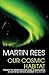 Our Cosmic Habitat by Martin Rees Our Cosmic Habitat by Martin Rees