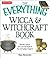 The Everything Wicca and Witchcraft Book: Rituals, spells, and sacred objects for everyday magick (Everything® Series)