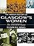 The Hidden History of Glasgow's Women