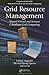 Grid Resource Management (Chapman & Hall/CRC Numerical Analysis and Scientific Computing Series)