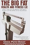 The Big Fat Health and Fitness Lie