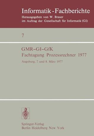 Fachtagung Prozessrechner 1977: Augsburg, 7. und 8. März 1977 (Informatik-Fachberichte, 7) (German Edition)