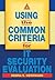 Using the Common Criteria for IT Security Evaluation