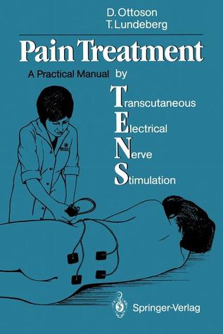 Pain Treatment by Transcutaneous Electrical Nerve Stimulation (TENS): A Practical Manual