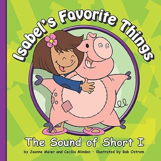 Isabel's Favorite Things: The Sound of Short I (Sounds of Phonics)