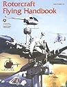 Rotorcraft Flying Handbook (FAA Handbooks) Rotorcraft Flying Handbook (FAA Handbooks)