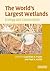 The World's Largest Wetland...