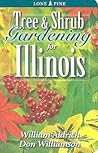 Tree and Shrub Gardening for Illinois Tree and Shrub Gardening for Illinois