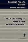The OSI95 Transport Service with Multimedia Support (Research Reports Esprit, 1) The OSI95 Transport Service with Multimedia Support (Research Reports Esprit, 1)