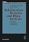 Information Systems and Data Analysis: Prospects ― Foundations ― Applications (Studies in Classification, Data Analysis, and Knowledge Organization) Information Systems and Data Analysis: Prospects ― Foundations ― Applications (Studies in Classification, Data Analysis, and Knowledge Organization)