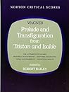 Prelude and Transfiguration from Tristan and Isolde (Norton Critical Scores)