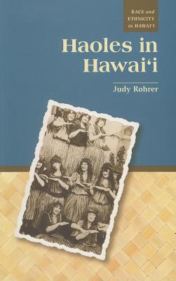 Haoles in Hawaii (Race and Ethnicity in Hawai'i)