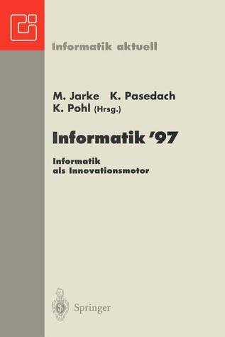Informatik ’97 Informatik als Innovationsmotor: 27. Jahrestagung der Gesellschaft für Informatik Aachen, 24.–26. September 1997 (Informatik aktuell) (German Edition)