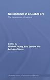Nationalism in a Global Era: The Persistence of Nations (Nationalism and Ethnicity/ Routledge Studies in Nationalism and Ethnicity)